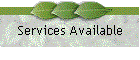 Services Available