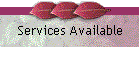 Services Available